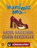 İnanılmaz Ama - Moda Hakkında Acayip Gerçekler