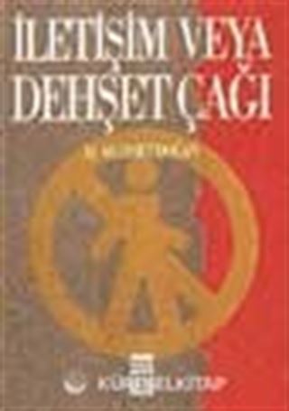 İletişim Veya Dehşet Çağı