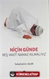 Niçin Günde Beş Vakit Namaz Kılmalıyız?