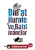 Bidat, Hurafe ve Batıl İnançlar