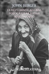 Ve Yüzlerimiz, Kalbim, Fotoğraflar Kadar Kısa Ömürlü