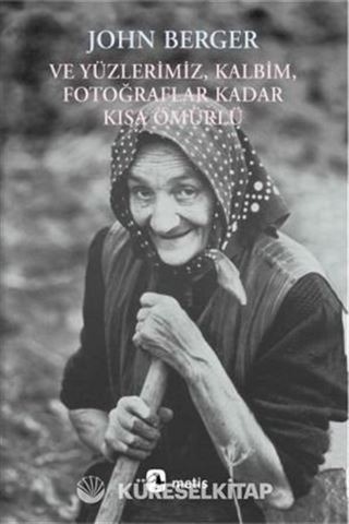 Ve Yüzlerimiz, Kalbim, Fotoğraflar Kadar Kısa Ömürlü