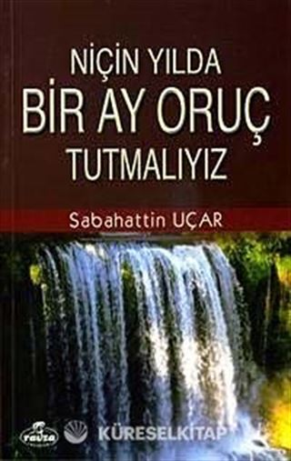 Niçin Yılda Bir Ay Oruç Tutmalıyız?