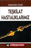 Teşkilat Hastalıklarımız