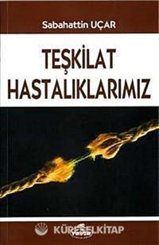 Teşkilat Hastalıklarımız