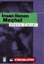 İnsan Denen Meçhul