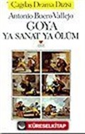 Goya Ya Sanat Ya Ölüm