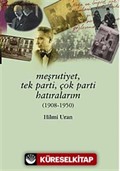 Meşrutiyet Tek Parti Çok Parti Hatıralarım