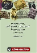 Meşrutiyet Tek Parti Çok Parti Hatıralarım