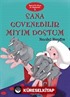 Sana Güvenebilirmiyim Dostum