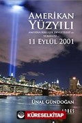 Amerikan Yüzyılı 'Amerika Birleşik Devletlei'nin Yükselişi ve 11 Eylül 2001'