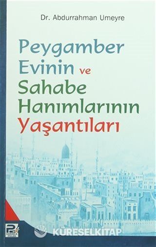 Peygamber Evinin ve Sahabe Hanımlarının Yaşantıları