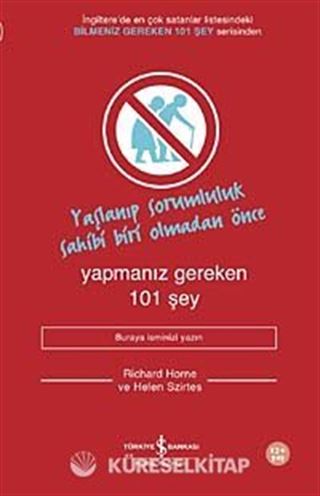 Yaşlanıp Sorumluluk Sahibi Olmadan Önce Yapmanız Gereken 101 Şey