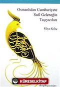 Osmanlıdan Cumhuriyete Sufi Geleneğin Taşıyıcıları