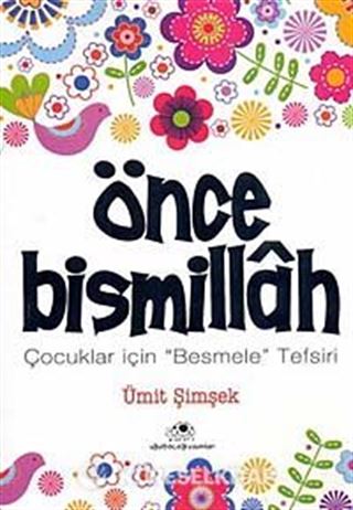Önce Bismillah-Çocuklar İçin 'Besmele' Tefsiri