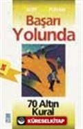 Başarı Yolunda 70 Altın Kural