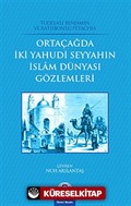 Ortaçağda İki Yahudi Seyyahın İslam Dünyası Gözlemleri