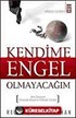 Kendime Engel Olmayacağım