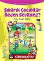 Şımarık Çocuklar Neden Sevilmez?