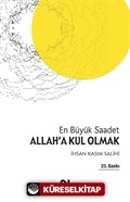 Allah'a Kul Olmak En Büyük Saadet