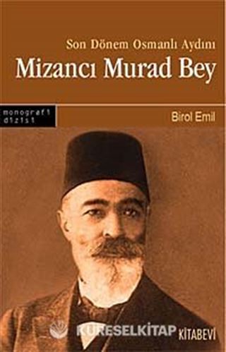 Son Dönem Osmanlı Aydını Mizancı Murad Bey
