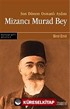 Son Dönem Osmanlı Aydını Mizancı Murad Bey