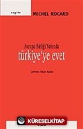 Avrupa Birliği Yolunda Türkiye'ye Evet