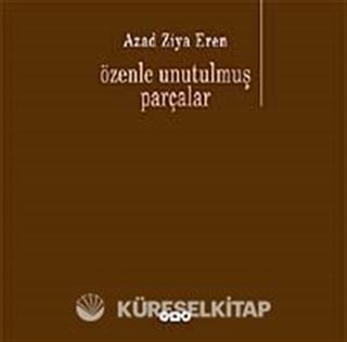 Özenle Unutulmuş Parçalar