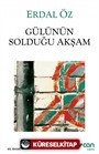 Gülünün Solduğu Akşam (Ciltsiz)