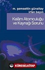 Kelam Atomculuğu ve Kaynağı Sorunu