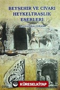 Beyşehir ve Civarı Heykeltraşlık Eserleri