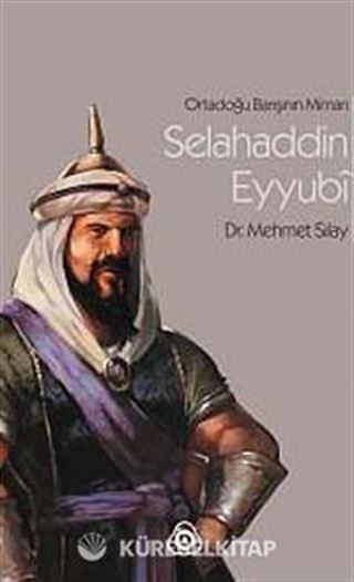 Ortadoğu Barışının Mimarı Selahaddin Eyyubi