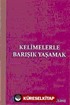 Kelimelerle Barışık Yaşamak