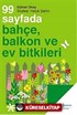 99 Sayfada Bahçe Balkon ve Ev Bitkileri