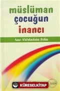 Müslüman Çocuğun İnancı (Çanta Boy, Renkli Resimli)