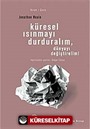 Küresel Isınmayı Durduralım, Dünyayı Değiştirelim!