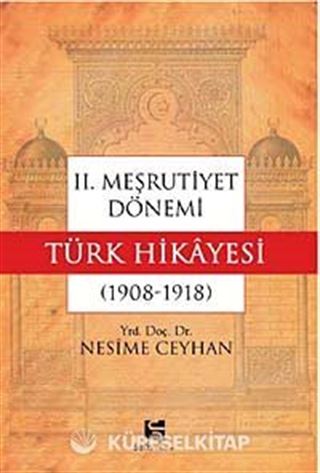 II. Meşrutiyet Dönemi Türk Hikayesi (1908-1918)
