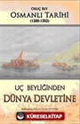 Uç Beyliğinden Dünya Devletine (Osmanlı Tarihi 1288-1502)