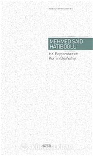 Hz. Peygamber ve Kur'an Dışı Vahiy (Gaybi Hadisler Meselesi)(Ciltli)