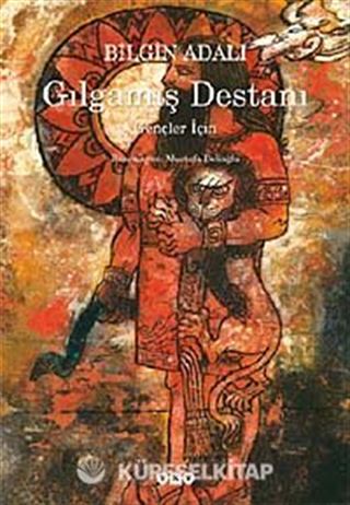 Gılgamış Destanı -Gençler İçin (Karton Kapak)