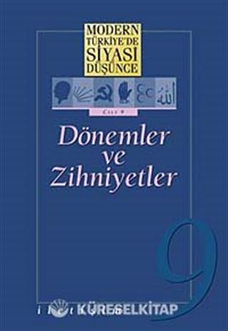 9 - Dönemler ve Zihniyetler (Karton Kapak) / Modern Türkiye'de Siyasi Düşünce