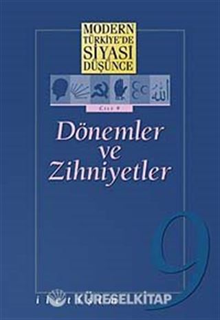 9 - Dönemler ve Zihniyetler (Ciltli) / Modern Türkiye'de Siyasi Düşünce