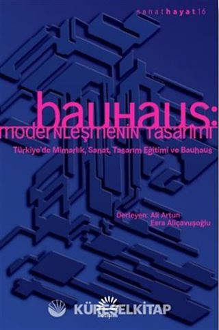 Bauhaus: Modernleşmenin Tasarımı