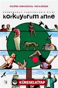 Korkuyorum Anne