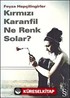 Kırmızı Karanfil Ne Renk Solar?