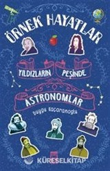 Yıldızların Peşinde Astronomlar - Örnek Hayatlar