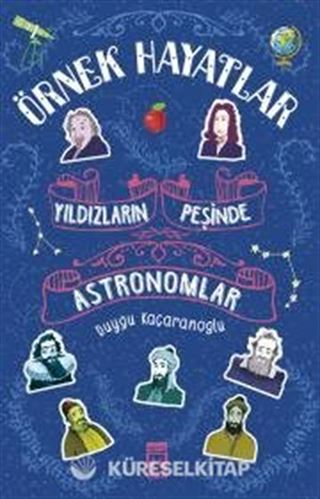 Yıldızların Peşinde Astronomlar - Örnek Hayatlar