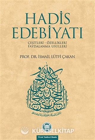 Hadis Edebiyatı (Çeşitleri - Özellikleri - Faydalanma Usulleri)