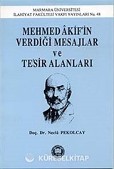 Mehmed Akif'İn Verdiği Mesajlar Ve Tesir Alanları