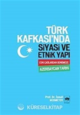 Türk Kafkası'nda Siyasi ve Etnik Yapı